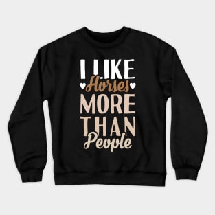 I Like Horses Crewneck Sweatshirt